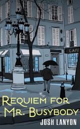 Icon image Requiem for Mr. Busybody
