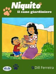 Icon image Niquito, il cane giardiniere