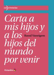 Icon image Carta a mis hijos y a los hijos del mundo por venir
