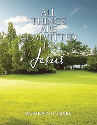 Icon image ALL THINGS ARE COMMITTED TO JESUS