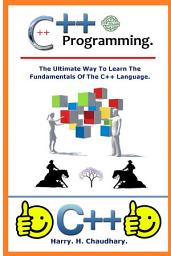 Icon image C++ Programming :: The Ultimate way to learn the Fundamentals of the C++ Language.