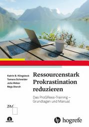 Icon image Ressourcenstark Prokrastination reduzieren: Das ProGRess-Training – Grundlagen und Manual