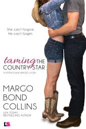 Icon image Taming the Country Star: A Hometown Heroes Novella