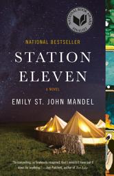 Icon image Station Eleven: A Novel (National Book Award Finalist)