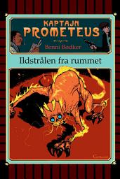 Icon image Kaptajn Prometeus - Ildstrålen fra rummet - Lyt&læs: Nr. 3