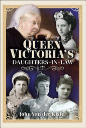 Icon image Queen Victoria’s Daughters-in-Law