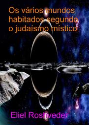 Icon image Os vários mundos habitados segundo o judaísmo místico