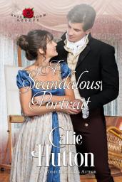 Icon image A Scandalous Portrait (Rose Room Rogues, Book One)