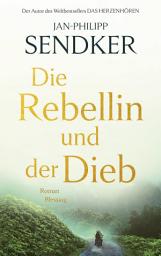 Icon image Die Rebellin und der Dieb: Roman