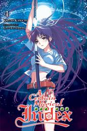 Icon image A Certain Magical Index: A Certain Magical Index, Vol. 4 (light novel)