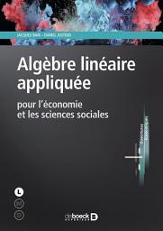 Icon image Algèbre linéaire appliquée pour l'économie et les sciences sociales