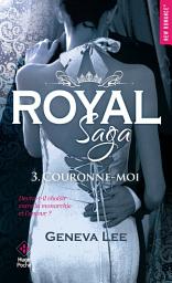 Icon image Royal saga - Tome 03: Couronne-moi