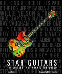 Icon image Star Guitars: 101 Guitars That Rocked the World