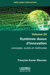 Icon image Systèmes duaux d’innovation: Concepts, outils et méthodes