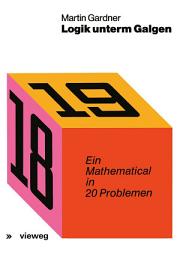 Icon image Logik unterm Galgen: Ein Mathematical in 20 Problemen
