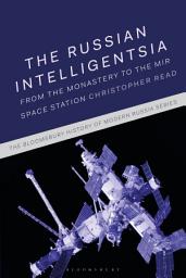 Icon image The Russian Intelligentsia: From the Monastery to the Mir Space Station