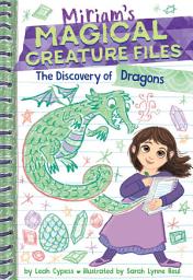 Icon image The Discovery of Dragons (Miriam's Magical Creature Files #2): A Chapter Book
