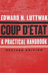 Icon image Coup d'État: A Practical Handbook, Revised Edition