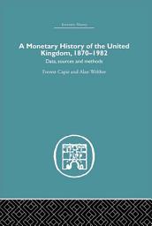 Icon image A Monetary History of the United Kingdom: 1870-1982
