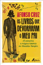 Icon image Os livros que devoraram o meu pai: a estranha e mágica história de Vivaldo Bonfim