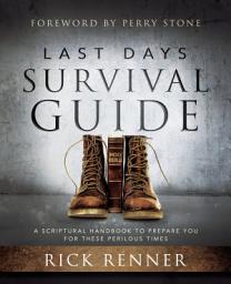 Icon image Last Days Survival Guide: A Scriptural Handbook to Prepare You for These Perilous Times