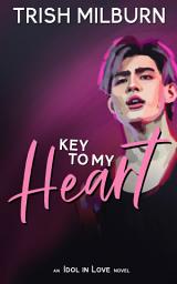Icon image Key to My Heart: An Idol in Love K-Pop Romance