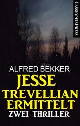 Icon image Jesse Trevellian ermittelt: Zwei Thriller: Zwei Cassiopeiapress Krimis: Killer ohne Namen/ Killer ohne Reue