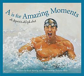 Icon image A is for Amazing Moments: A Sports Alphabet