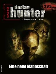 Icon image Dorian Hunter 193: Eine neue Mannschaft