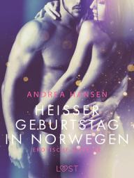 Icon image Heißer Geburtstag in Norwegen: Erotische Novelle