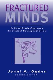 Icon image Fractured Minds: A Case-Study Approach to Clinical Neuropsychology, Edition 2