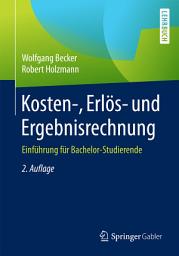 Icon image Kosten-, Erlös- und Ergebnisrechnung: Einführung für Bachelor-Studierende, Ausgabe 2