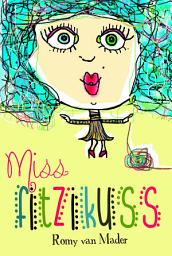 Icon image Miss Fitzikuss: Verrückte Fitzgeschichte
