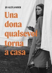 Icon image Una dona qualsevol torna a casa