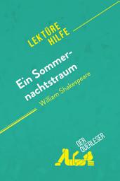 Icon image Ein Sommernachtstraum von William Shakespeare (Lektürehilfe): Detaillierte Zusammenfassung, Personenanalyse und Interpretation