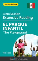 Icon image Spanish Extensive Reading: THE PLAYGROUND: Level 2