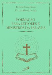 Icon image Formação Para Leitores e Ministros da Palavra - 3a Edição: Edição 3