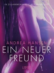 Icon image Ein neuer Freund: Erika Lust-Erotik