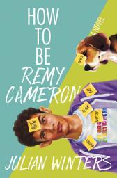Icon image How to Be Remy Cameron