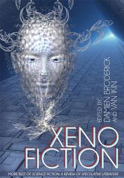 Icon image Xeno Fiction: More Best of Science Fiction: A Review of Speculative Fiction