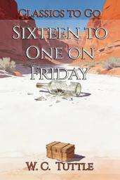 Icon image Sixteen to One on Friday: Restored Classics to Go Edition