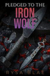 Icon image Pledged to the Iron Wolf: A Paranormal Dark Romantasy Shifter Series