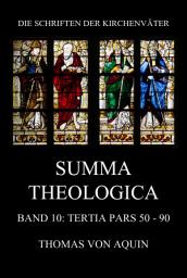 Icon image Summa Theologica, Band 10: Tertia Pars, Quaestiones 50 - 90