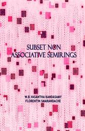 Icon image Subset Non Associative Semirings