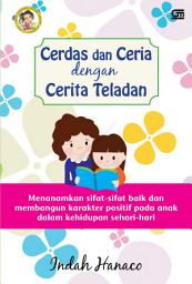 Icon image Cerdas dan Ceria dengan Cerita Teladan