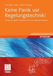 Icon image Keine Panik vor Regelungstechnik!: Erfolg und Spaß im Mystery-Fach des Ingenieurstudiums