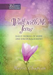 Icon image Walk with Me, Jesus: Daily Words of Hope and Encouragement