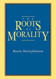 Icon image The Roots of Morality