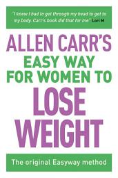 Icon image Allen Carr's Easy Way for Women to Lose Weight: The original Easyway method