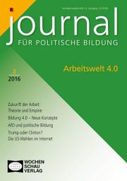 Icon image Arbeitswelt 4.0: Journal für politische Bildung 3/2016